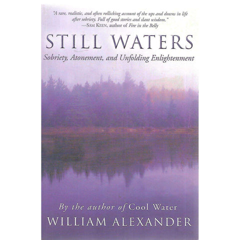 Still Waters: Sobriety, Atonement and Unfolding Enlightenment | William Alexander