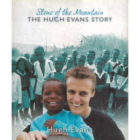 Stone of the Mountain: The Hugh Evans Story | Hugh Evans