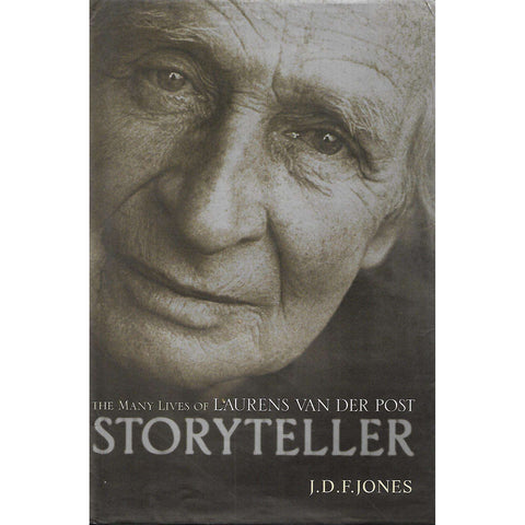 Storyteller: The Many Lives of Laurens van der Post | J. D. F. Jones