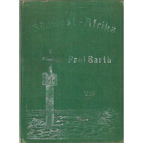 Sudwestafrika: Wirtschaftlicher Ratgeber un Allgemeine Aleitung (German) | Paul Barth (Ed.)