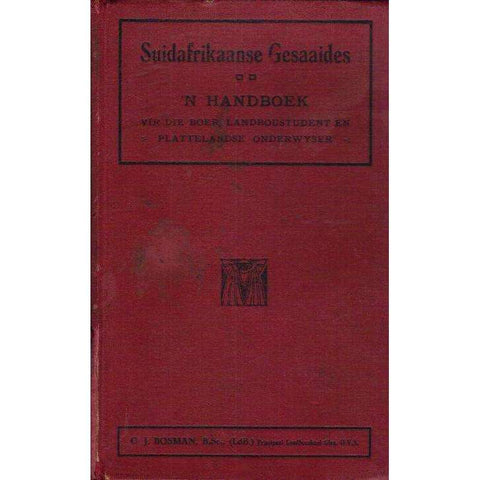 Suidafrikaanse Gesaaides: 'n Handboek vir die Boer Landboustudent en Plattelandse Onderwyser (Afrikaans Edition) | G.J. Bosman