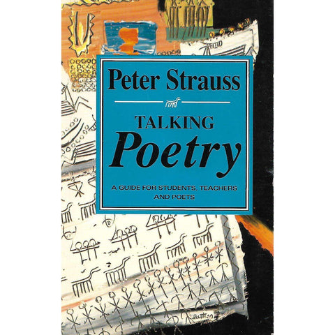 Talking Poetry: A Guide for Students, Teachers and Poets | Peter Strauss