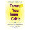 Bookdealers:Tame Your Inner Critic: Find Peace & Contentment to Live Yor Life on Purpose | Della Temple