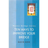 Bookdealers:Ten Ways to Improve Your Bridge (Master Bridge Series) | David Bird
