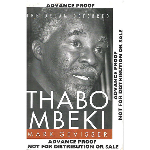 Thabo Mbeki: The Dream Deferred (Limited Proof Copy No. 1) | Mark Gevisser