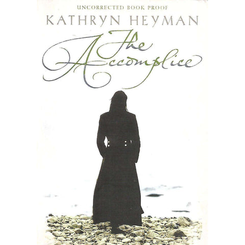 The Accomplice (Uncorrected Proof Copy) | Kathryn Heyman