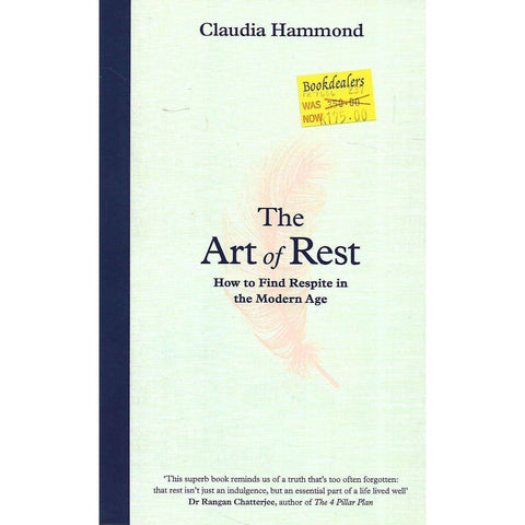 The Art of Rest: How to Find Respite in the Modern Age | Claudia Hammond