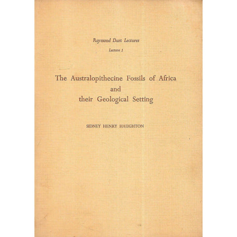 The Australopithecine Fossils of Africa and their Geological Setting (Raymond Dart Lecture No. 1) | Sidney Henry Haughton