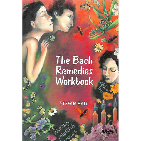 The Bach Remedies Workbook | Stefan Ball