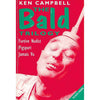 Bookdealers:The Bald Trilogy: Furtive Nudist, Pigspurt and Jamais Vu | Ken Campbell