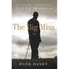 Bookdealers:The Big Miss: My Years Coaching Tiger Woods | Hank Haney