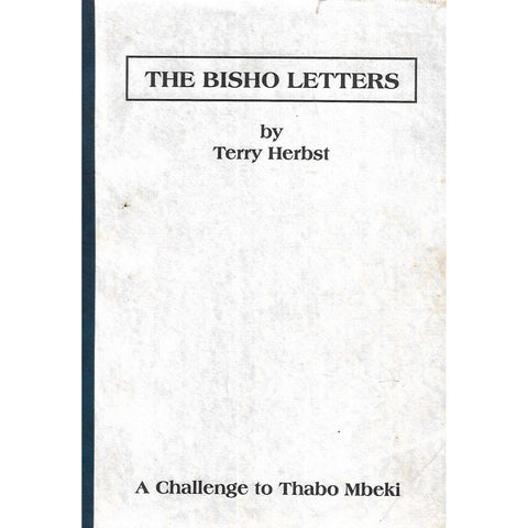 The Bisho Letters: A Challenge to Thabo Mbeki (Signed by Author) | Terry Herbst