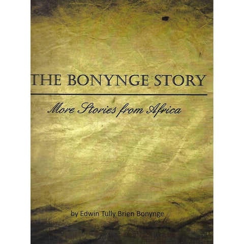 The Bonynge Story: More Stories from Africa (Inscribed by Author and his Wife) | Edwin Tully Brien Bonynge