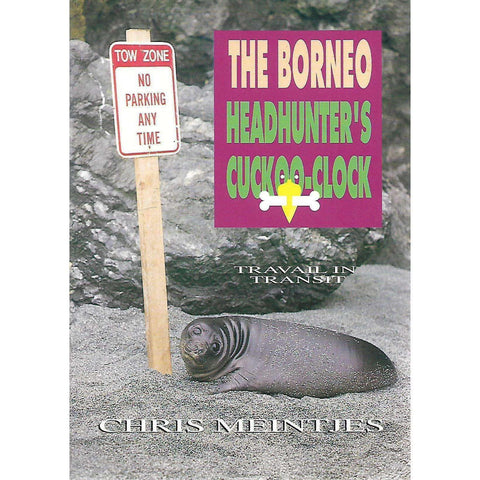 The Borneo Headhunter's Cuckoo-Clock (Inscribed by Author) | Chris Meintjes