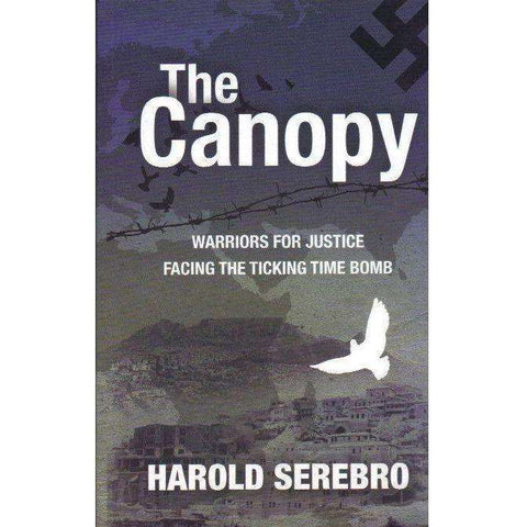 The Canopy: (With Author's Inscription) Warriors for Justice Facing the Ticking Time Bomb | Harold Serebro