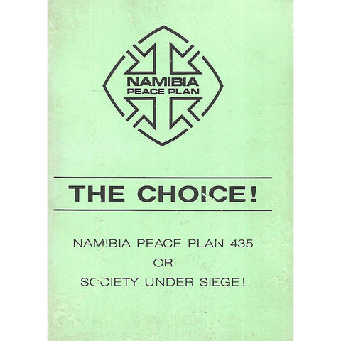 The Choice! Namibia Peace Plan 435, or, Society Under Seige!