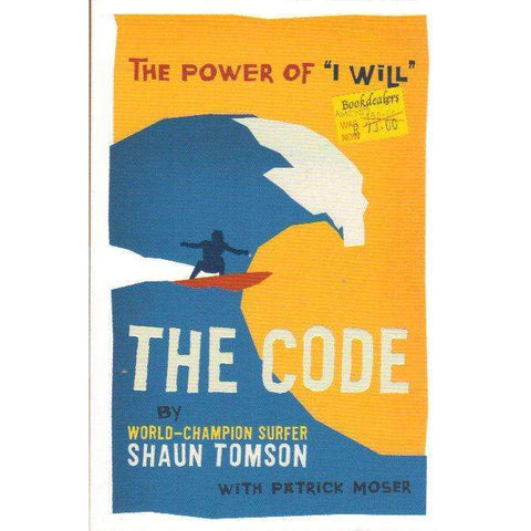 The Code - The Power Of "I Will" | Shaun Tomson, Patrick Moser