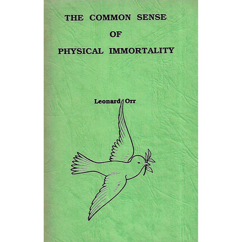 The Common Sense of Physical Immortality | Leonard Orr