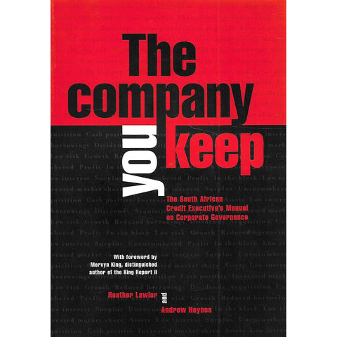The Company You Keep: The South African Credit Executive's Manual on Corporate Governance | Heather Lawlor & Andrew Haynes