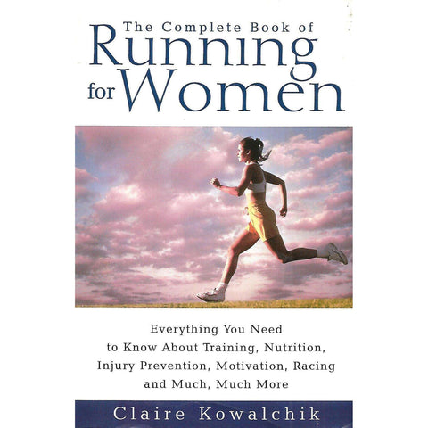 The Complete Book of Running for Women | Claire Kowalchik