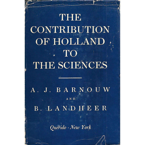 The Contribution of Holland to the Sciences | A. J. Barnouw & B. Landheer