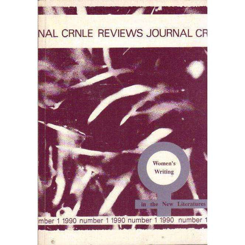 The CRNLE Reviews Journal: (Number 1 1990) Special Issue: Women's Writing in the New Literatures | Editors Haydn Moore Williams, Annie Greet, Dr. Susan Hosking