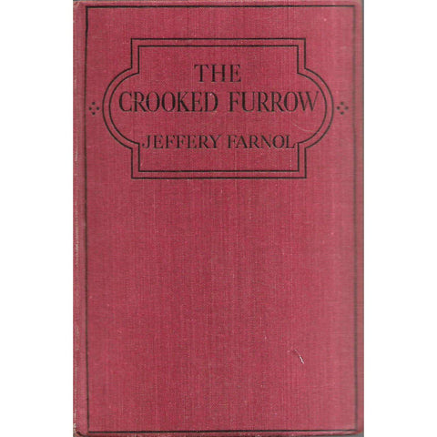 The Crooked Furrow (Colonial Edition) | Jeffery Farnol