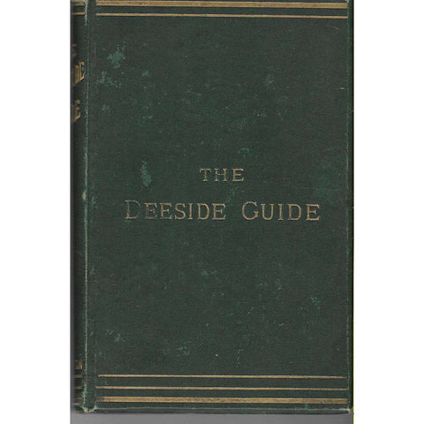 The Deeside Guide: Descriptive and Traditionary