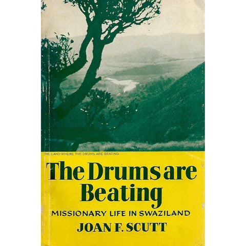 The Drums are Beating: Missionary Life in Swaziland | Joan F. Scutt