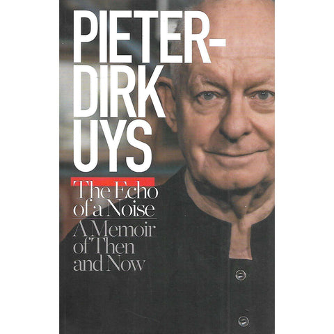 The Echo of a Noise: A Memoir of Then and Now (Inscribed by Author) | Pieter-Dirk Uys