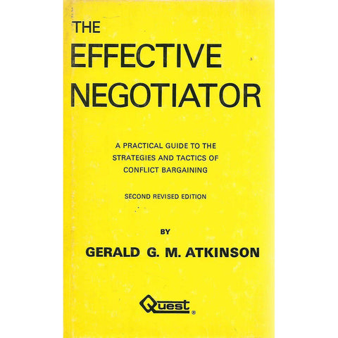 The Effective Negotiator: A Practical Guide to the Strategies and Tactics of Conflict Bargaining (Inscribed by Author) | Gerald G. M. Atkinson