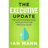 Bookdealers:The Executive Update: The Latest Business Ideas Distilled Into One Practical Guide (Inscribed by Author) | Ian Mann