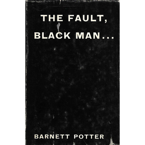 The Fault, Black Man... | Barnett Potter