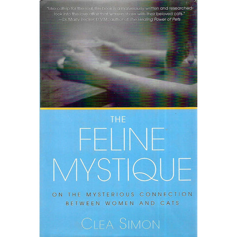 The Feline Mystique: On the Mysterious Connection Between Women and Cats | Clea Simon