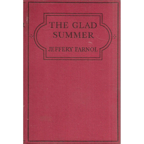The Glad Summer: Being a Truly Sentimental Idyll (First Edition, 1951) | Jeffery Farnol