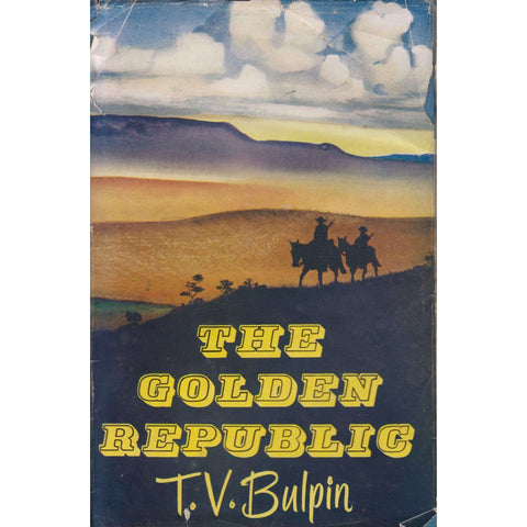 The Golden Republic: The Story of the South African Republic from its Foundation Until 1883 (Signed by Author) | T. V. Bulpin