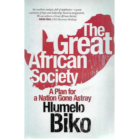 The Great African Society: A Plan for a Nation Gone Astray (Inscribed by Author) | Hlumelo Biko