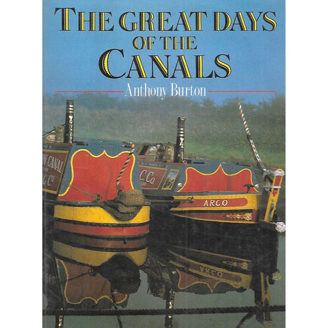The Great Days of the Canals | Anthony Burton