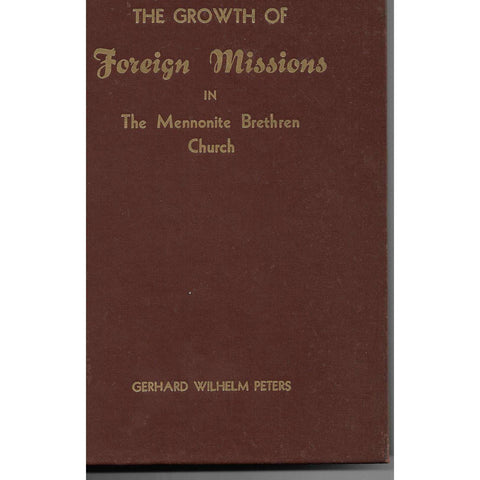 The Growth of Foreign Missions in The Mennonite Brethren Church | Gerhard Wilhelm Peters