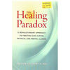 Bookdealers:The Healing Paradox: A Revolutionary Approach to Treating and Curing Physical and Mental Illness | Steven Goldsmith