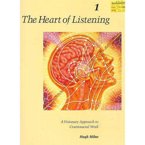 The Heart of Listening 1: A Visionary Approach to Craniosacral Work | Hugh Milne
