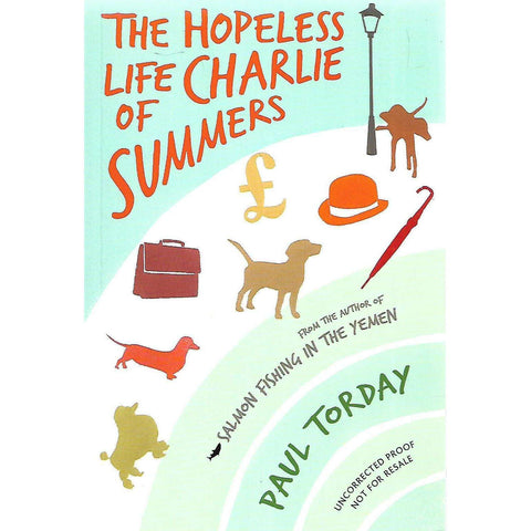 The Hopeless Life of Charlie Summers (Uncorrected Proof Copy) | Paul Torday