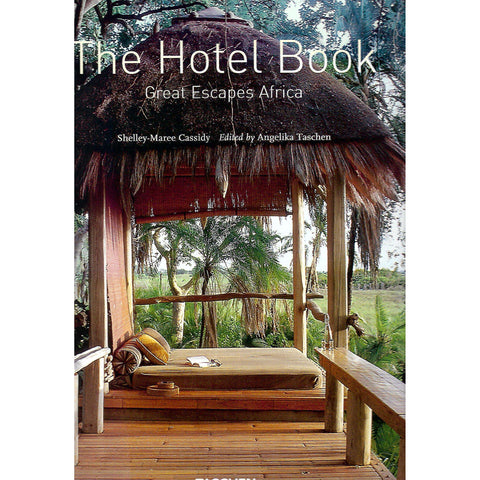 The Hotel Book: Great Escapes Africa | Shelley-Maree Cassidy, Angelika Taschen (Ed.)