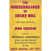 Bookdealers:The Housebreaker of Shady Hill (First Edition, 1958) | John Cheever