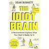 Bookdealers:The Idiot Brain: A Neuroscientist Explains What Your Head is Really Up To | Dean Burnett