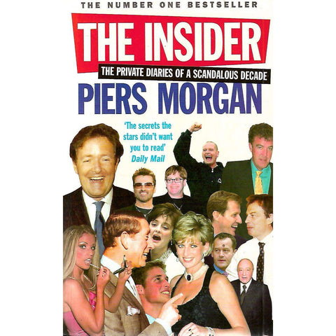 The Insider: The Private Diaries of a Scandalous Decade | Piers Morgan