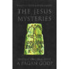 Bookdealers:The Jesus Mysteries: Was the 'Original Jesus' a Pagan God? | Timothy Freke and Peter Gandy