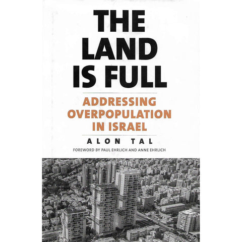 The Land Is Full: Addressing Overpopulation in Israel | Alon Tal