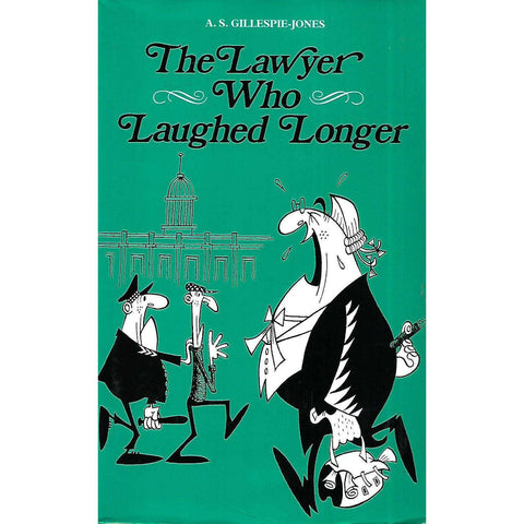 The Lawyer Who Laughed Longer | A. S. Gillespie-Jones