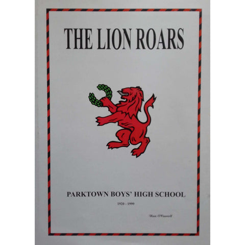 The Lion Roars: Parktown Boys' High School, 1920-1999 | Nan O'Carroll
